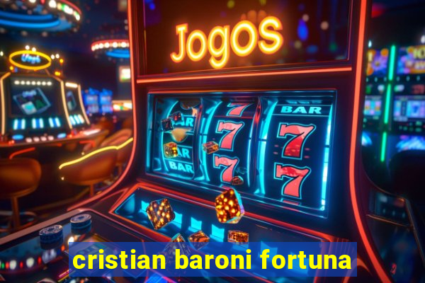 cristian baroni fortuna